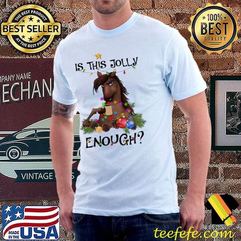 Is This Jolly Enough - Horse Lover Christmas Light Shirt Unisex Is This Jolly Enough - Horse Lover Christmas Light Shirt Unisex