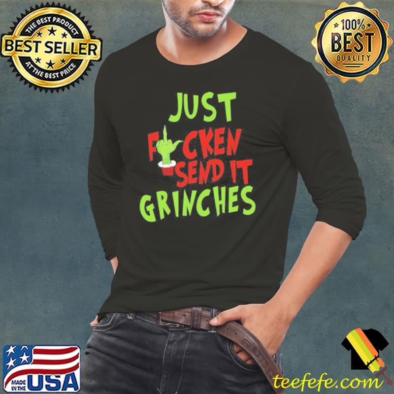 Just Ficken Send It Grinches Shirt