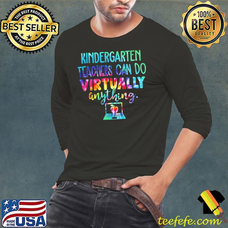 Kindergarten Teacher Can Do Virtually Anything Vintage Shirt Long Sleeve Tee Kindergarten Teacher Can Do Virtually Anything Vintage Shirt Long Sleeve Tee