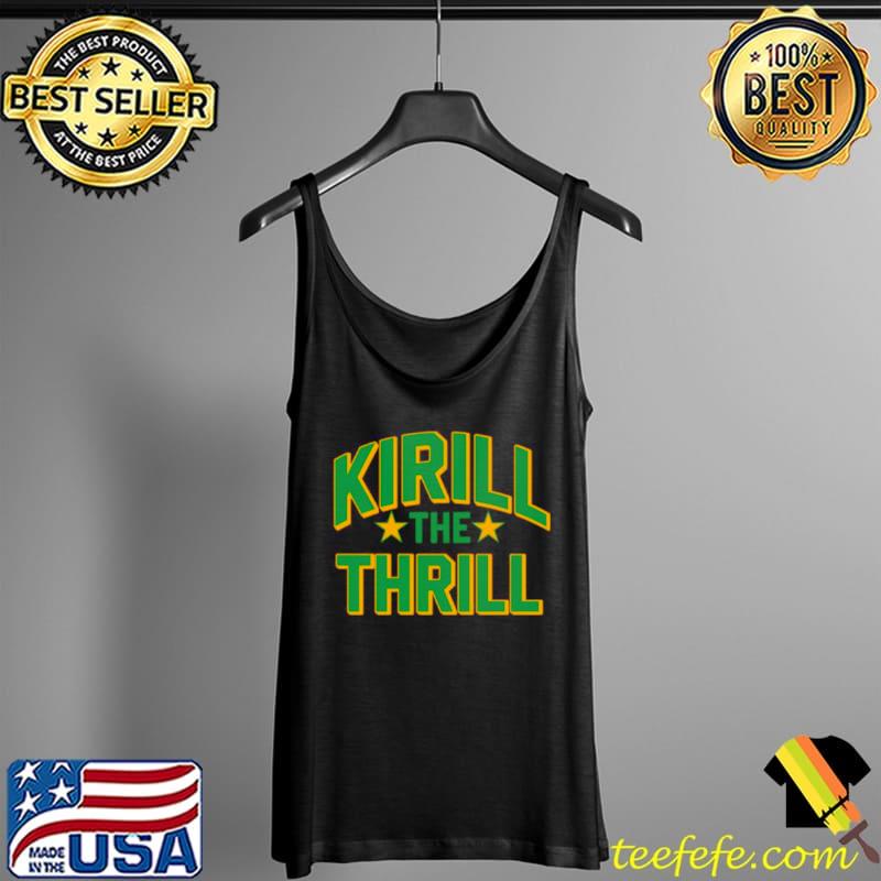 Kirill The Thrill T Shirt Tank Top Kirill The Thrill T Shirt Tank Top