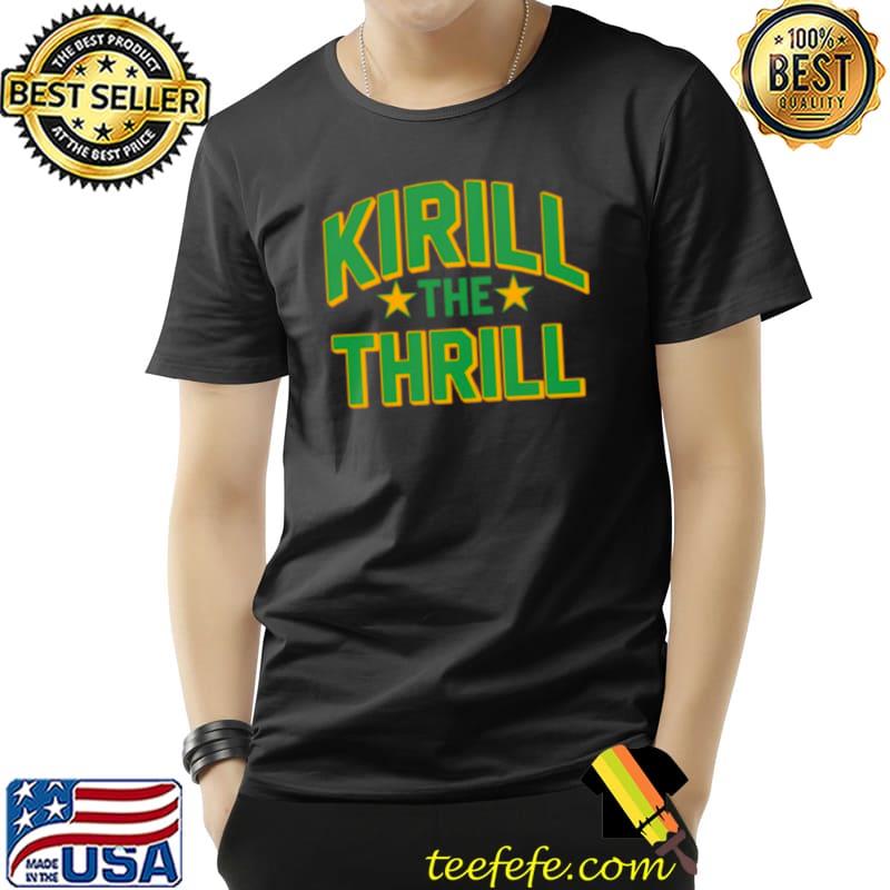 Kirill The Thrill T Shirt Unisex Kirill The Thrill T Shirt Unisex