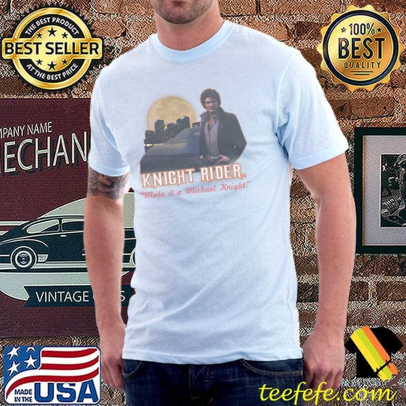Knight Rider Make It A Michael Knight Full Moon Shirt Unisex Knight Rider Make It A Michael Knight Full Moon Shirt Unisex