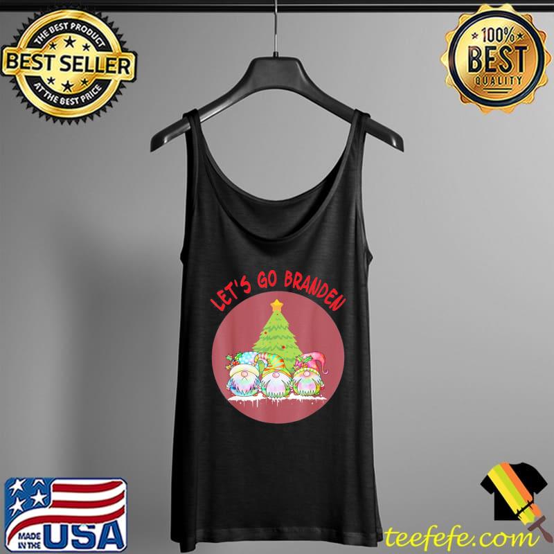 Let’s Go Branden Three Gnome Conservative Anti Liberal Xmas T-Shirt Tank Top Let’s Go Branden Three Gnome Conservative Anti Liberal Xmas T-Shirt Tank Top