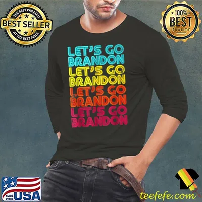 Let’s Go Brandon Conservative Anti Liberal US T Shirt