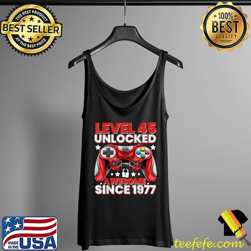 Level 45 Unlocked Awesome Since 1977 45th Birthday Gaming T Shirt Tank Top Level 45 Unlocked Awesome Since 1977 45th Birthday Gaming T Shirt Tank Top