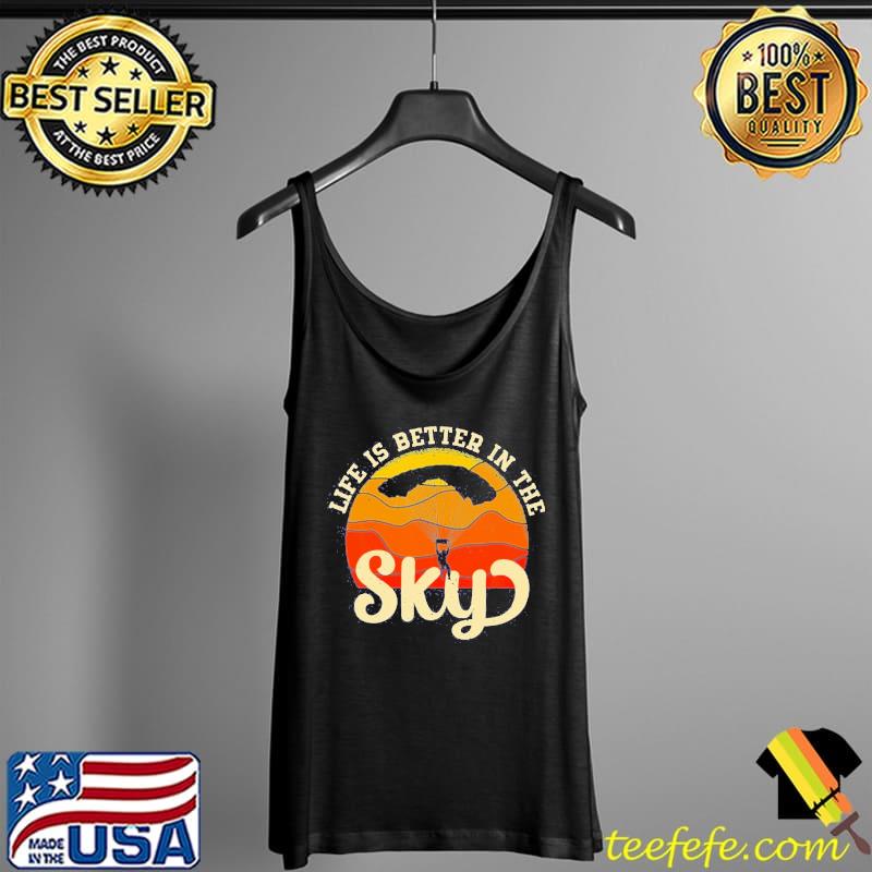 Life Is Better In the Sky Retro Shirt Tank Top Life Is Better In the Sky Retro Shirt Tank Top