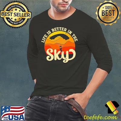 Life Is Better In the Sky Vintage Shirt