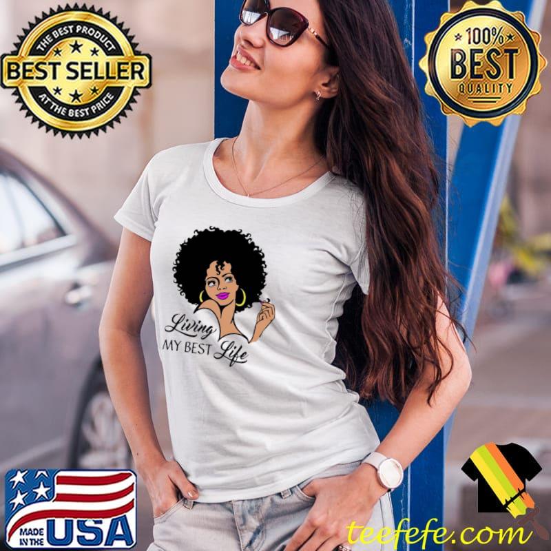 Living My Best Life Your Approval Isn't Needed Black Woman s Ladies Tee Living My Best Life Your Approval Isn't Needed Black Woman s Ladies Tee