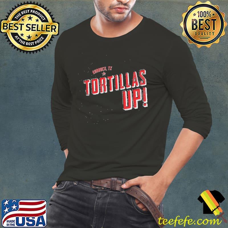 Lubbock Texas Tech tortillas Up shirt