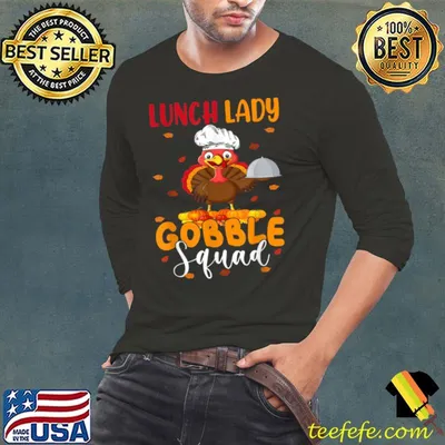 Lunch Lady Gobble Squad Funny Thanksgiving Turkey Lunch Lady T Shirt