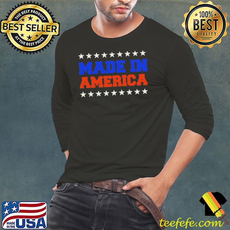 Made In America Shirt Long Sleeve Tee Made In America Shirt Long Sleeve Tee