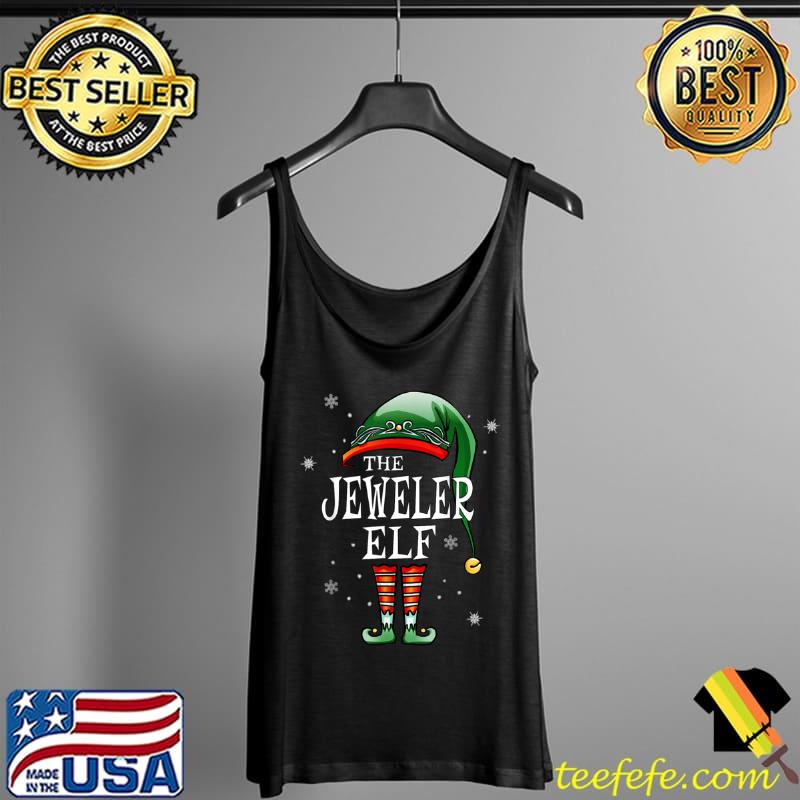 Matching Family Funny The Jeweler Elf Christmas T Shirt Tank Top Matching Family Funny The Jeweler Elf Christmas T Shirt Tank Top