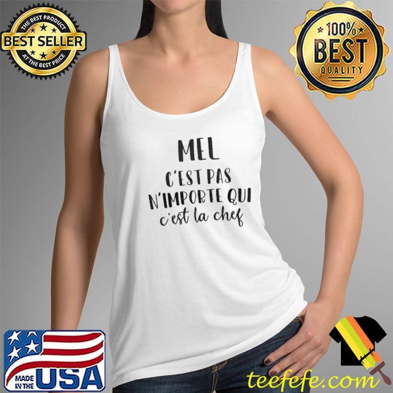 Mel C'est Pas N'Importe Qui C'est La Chef Shirt Tank Top Mel C'est Pas N'Importe Qui C'est La Chef Shirt Tank Top