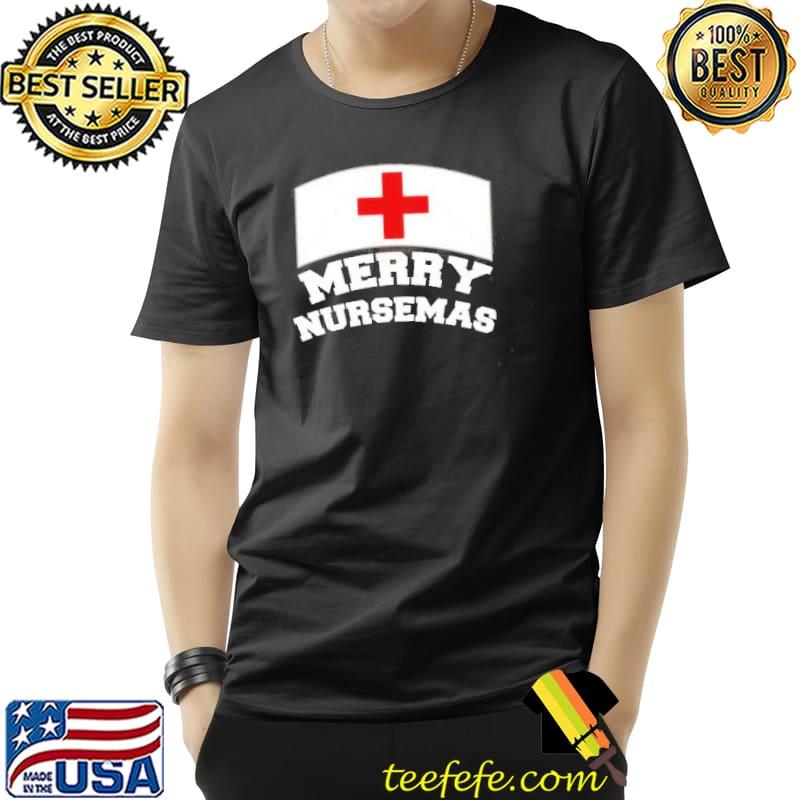 Merry Nursemas Christmas Shirt Unisex Merry Nursemas Christmas Shirt Unisex