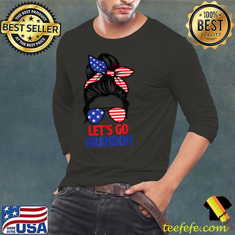 Messy Bun Let’s Go Brandon Chant Funny Biden Political T Shirt Messy Bun Let’s Go Brandon Chant Funny Biden Political T Shirt