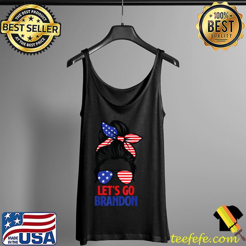 Messy Bun Let’s Go Brandon Chant Funny Biden Political T Shirt Tank Top Messy Bun Let’s Go Brandon Chant Funny Biden Political T Shirt Tank Top