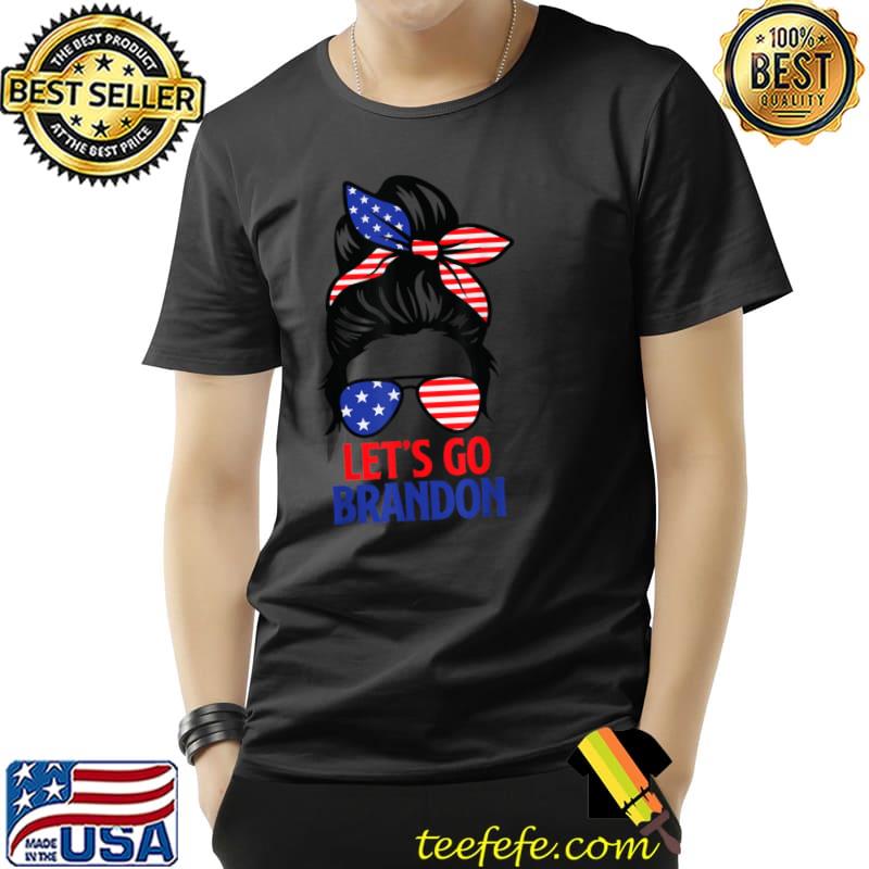 Messy Bun Let’s Go Brandon Chant Funny Biden Political T Shirt Unisex Messy Bun Let’s Go Brandon Chant Funny Biden Political T Shirt Unisex