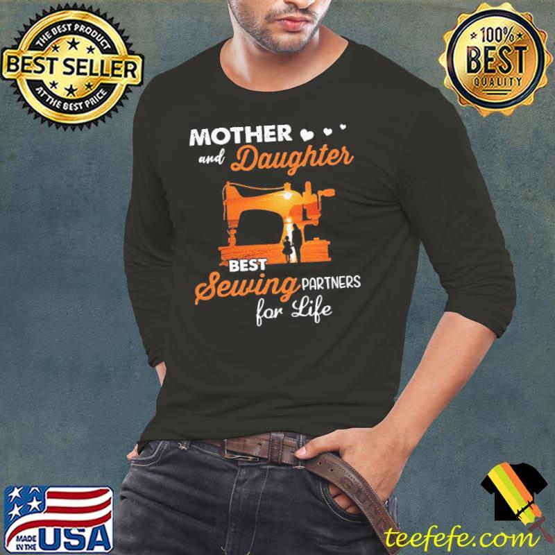 Mom And Daughter Best Sewing Partners For Life 2020 Shirt Long Sleeve Tee Mom And Daughter Best Sewing Partners For Life 2020 Shirt Long Sleeve Tee