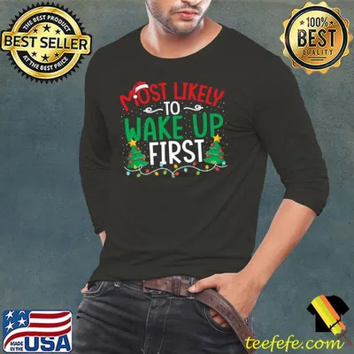 Most Likely To Wake Up First Funny Family Christmas Pajama Premium T-Shirt