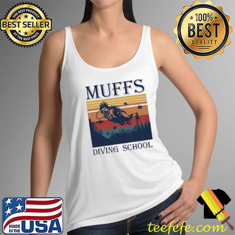 Muffs Diving School Vintage Shirt Tank Top Muffs Diving School Vintage Shirt Tank Top