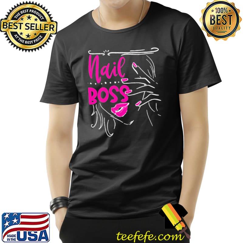 Nail Boss Manicurist Shirt Unisex Nail Boss Manicurist Shirt Unisex