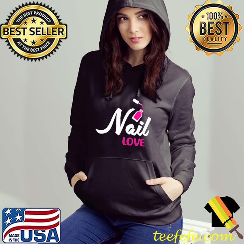 Nail Technician Love Nail Tech Artist Manicurist Shirt Hoodie Nail Technician Love Nail Tech Artist Manicurist Shirt Hoodie