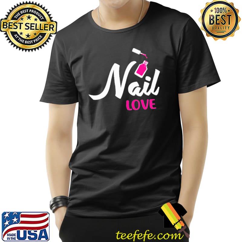 Nail Technician Love Nail Tech Artist Manicurist Shirt Unisex Nail Technician Love Nail Tech Artist Manicurist Shirt Unisex