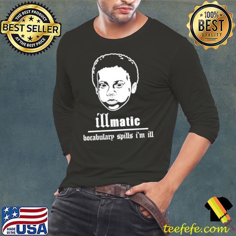 Nas Illmatic Bocabulary Spills I'm Ill Shirt Long Sleeve Tee Nas Illmatic Bocabulary Spills I'm Ill Shirt Long Sleeve Tee