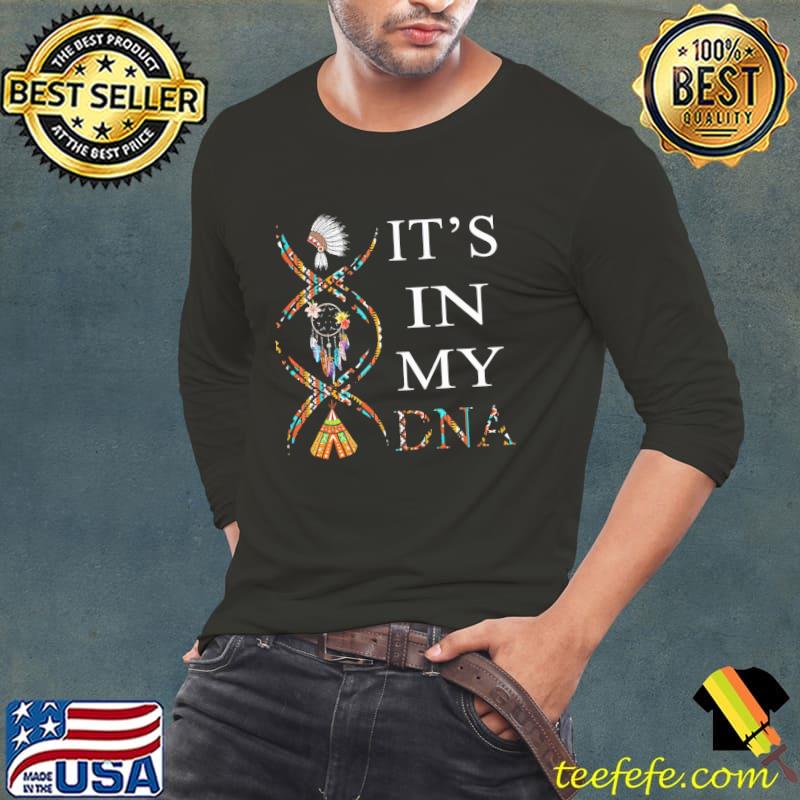 Native American It's In My DNA Shirt