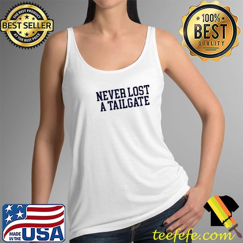 Never Lost A Tailgate s Tank Top Never Lost A Tailgate s Tank Top