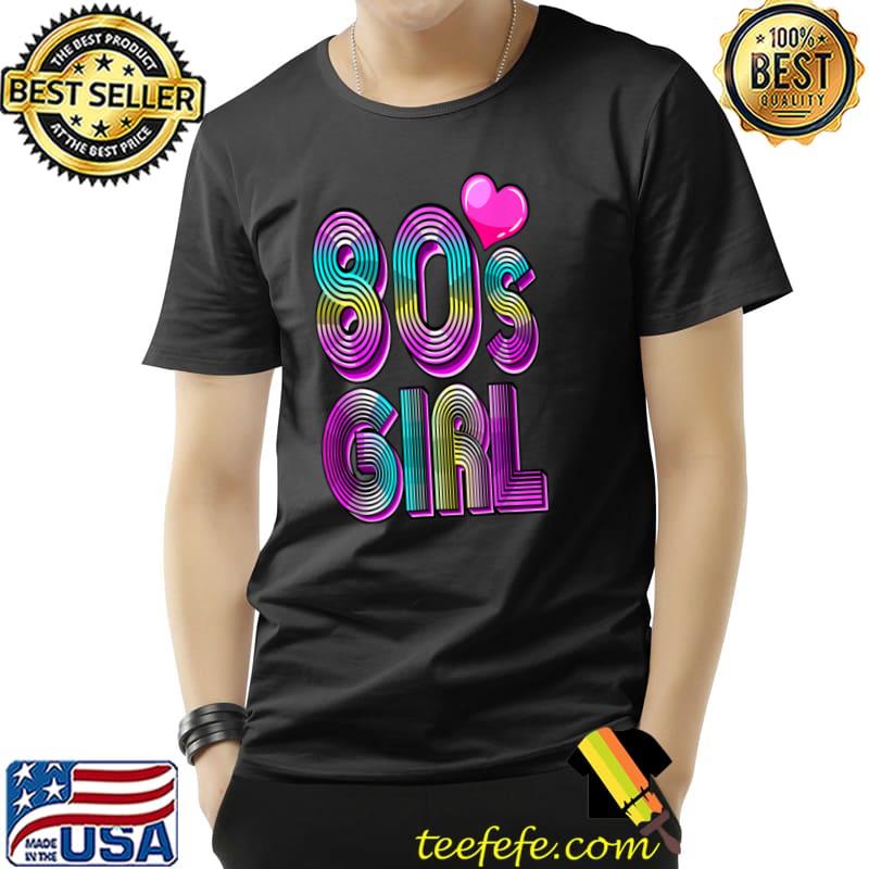 Nice 80’s Girl Birthday Party Costume Retro Vintage Gift Women T Shirt Unisex Nice 80’s Girl Birthday Party Costume Retro Vintage Gift Women T Shirt Unisex