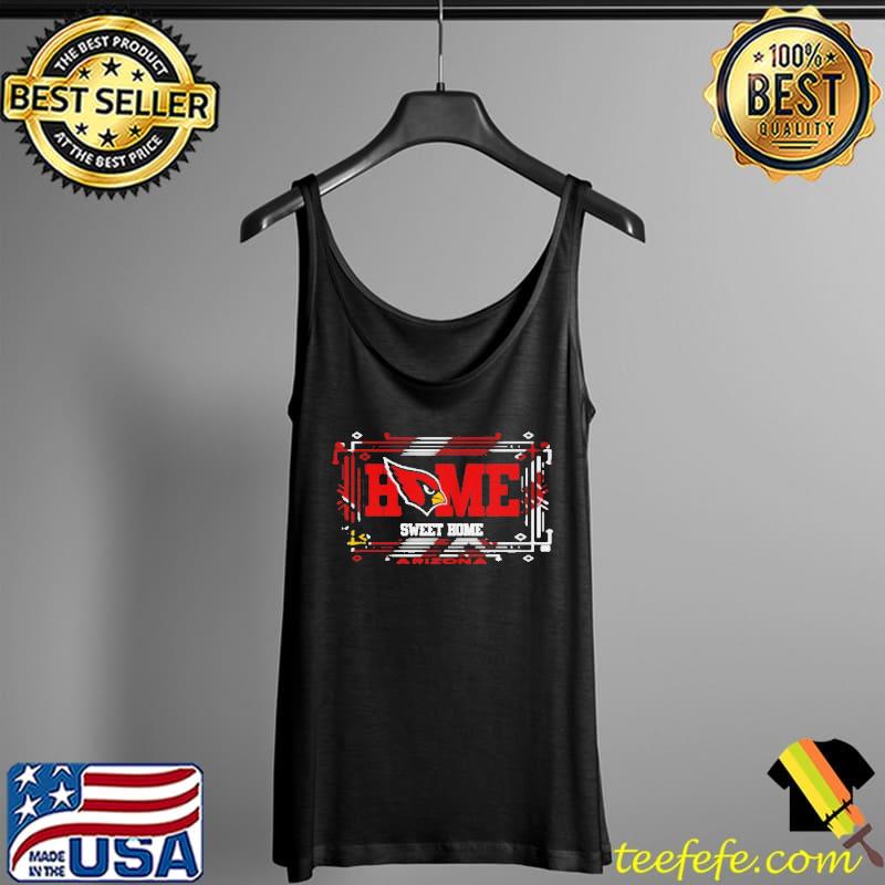 Nice Arizona cardinals home sweet home Tank Top Nice Arizona cardinals home sweet home Tank Top