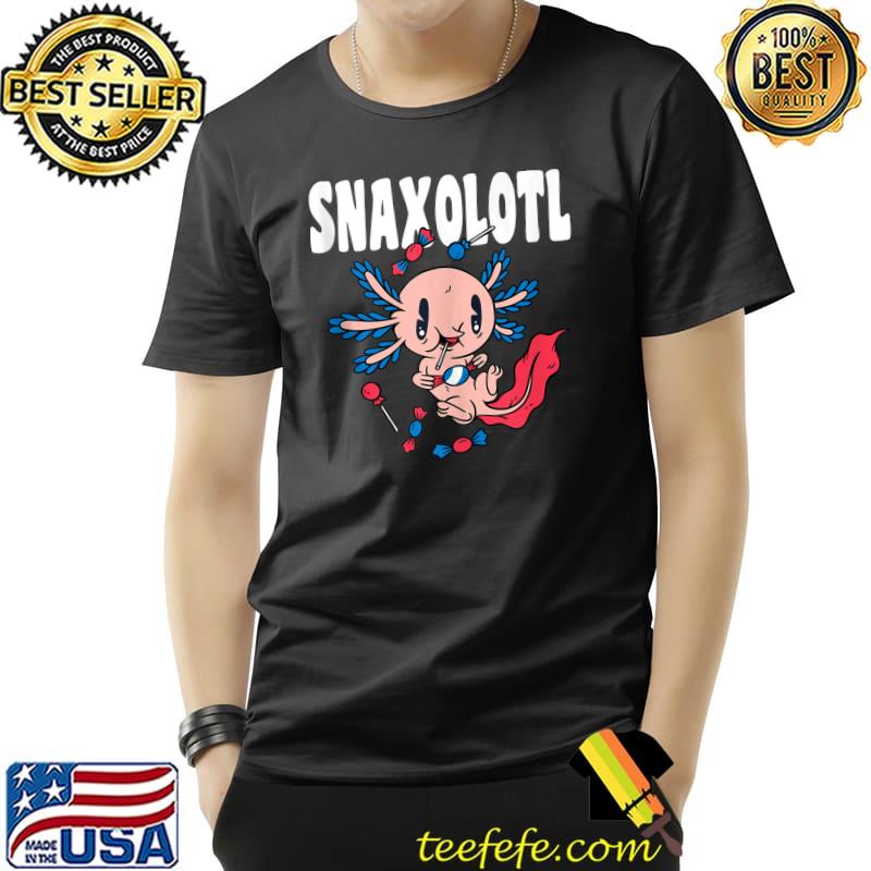Nice Axolotl funny snaxolotl T- Unisex Nice Axolotl funny snaxolotl T- Unisex