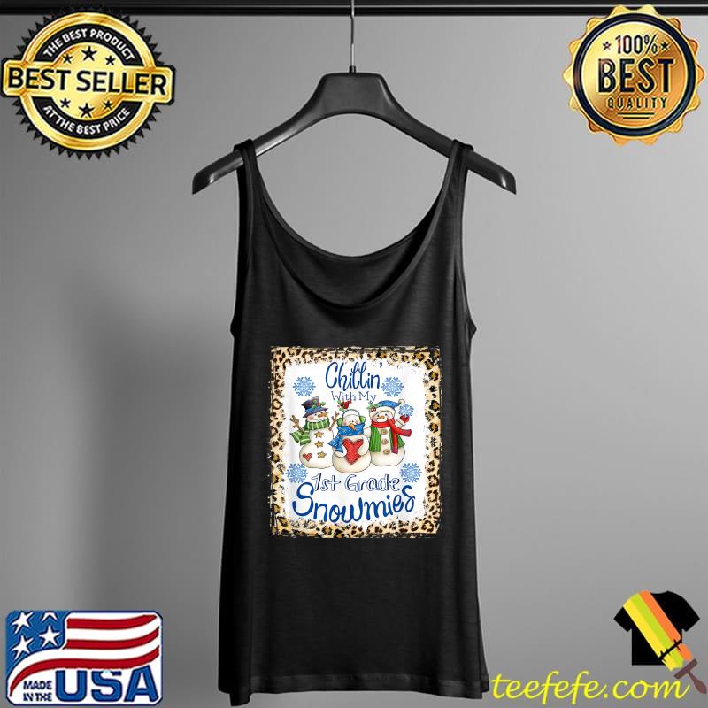 Nice Chillin' With My 1st First Grade Snowmies Teacher Christmas T-Shirt Tank Top Nice Chillin' With My 1st First Grade Snowmies Teacher Christmas T-Shirt Tank Top