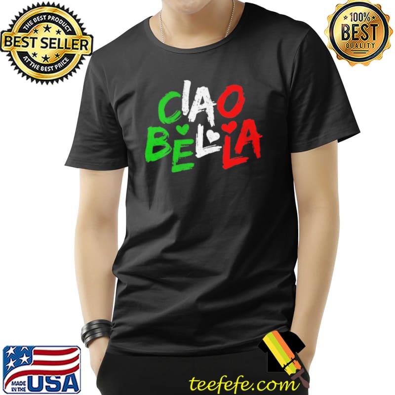 Nice Ciao bella Italy flag for italians Unisex Nice Ciao bella Italy flag for italians Unisex