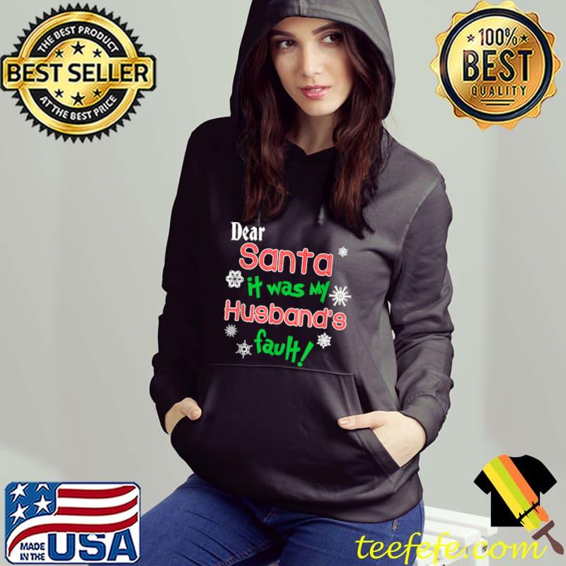 Nice Dear Santa It Was My Husband's Fault Couple Matching Xmas T-Shirt