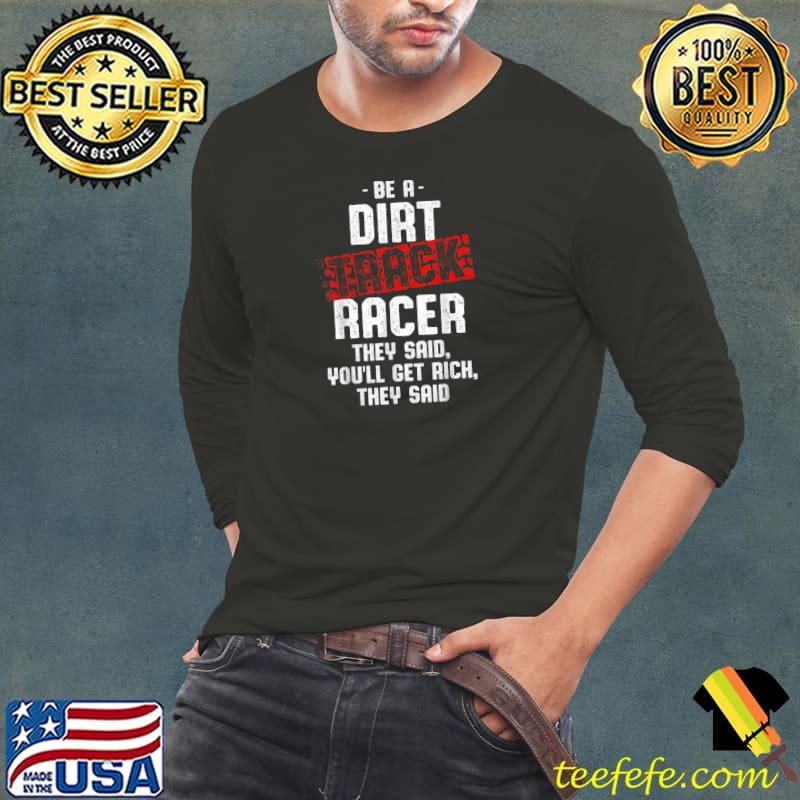 Nice dirt Track Racing Race Track Racer T-Shirt Nice dirt Track Racing Race Track Racer T-Shirt