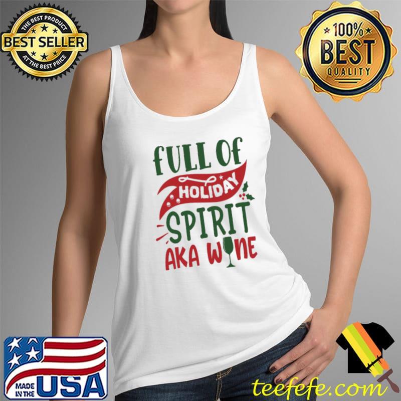 Nice full Of Holiday Spirit AKA Wine Christmas Unisex Sweats Tank Top Nice full Of Holiday Spirit AKA Wine Christmas Unisex Sweats Tank Top
