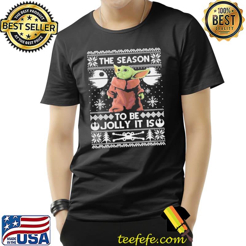 Nice Funny The Season To Be Jolly Baby Yoda Ugly Christmas T-Shirt Unisex Nice Funny The Season To Be Jolly Baby Yoda Ugly Christmas T-Shirt Unisex