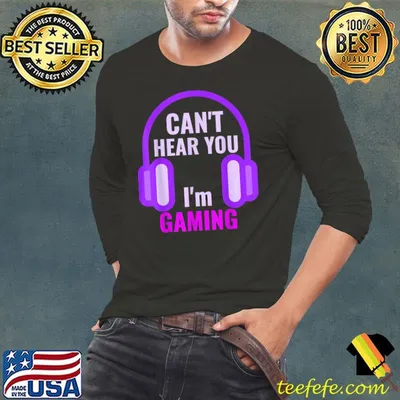 Nice gamer Girl Can't Hear You I'm Gaming Funny Video Game Gaming T-Shirt