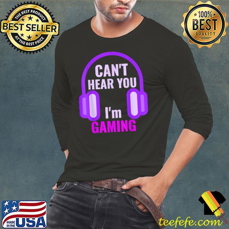 Nice gamer Girl Can't Hear You I'm Gaming Funny Video Game Gaming T-Shirt