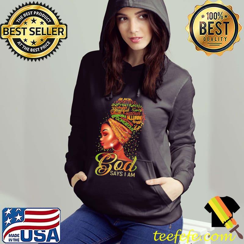 Nice god Says I Am Black Girl Shirt