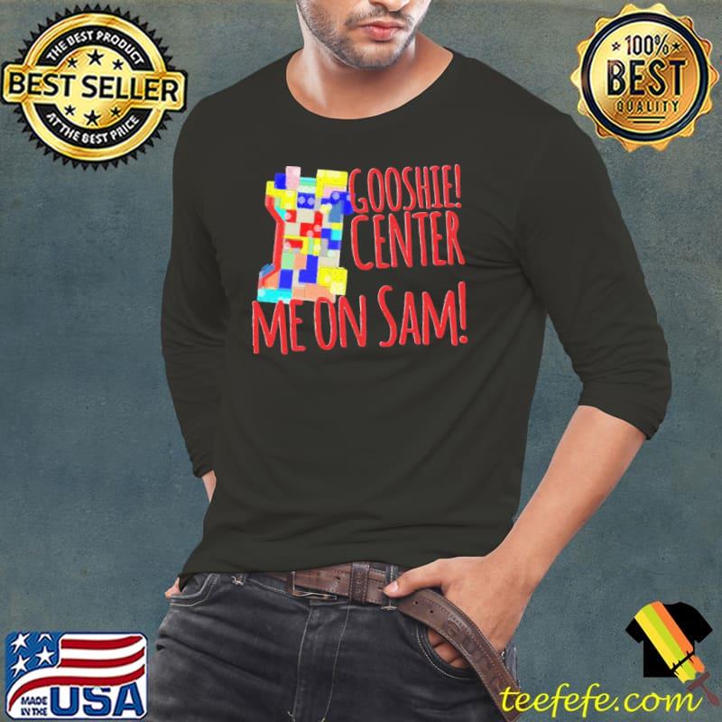 Nice Gooshie Center Me On Sam! Quantum Leap Ziggy Unisex T-Shirt Long Sleeve Tee Nice Gooshie Center Me On Sam! Quantum Leap Ziggy Unisex T-Shirt Long Sleeve Tee