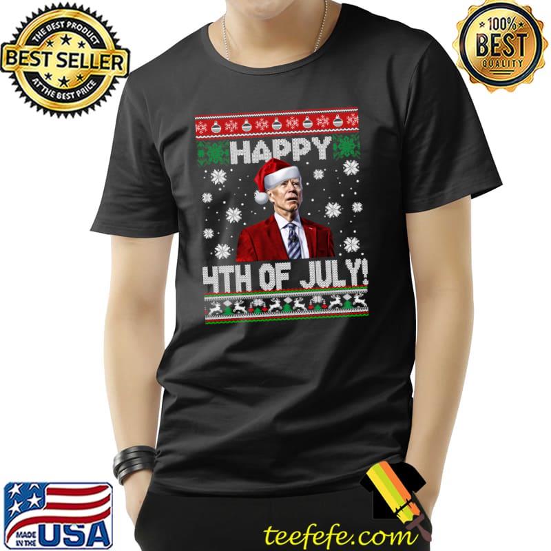 Nice Happy 4th Of July Funny Joe Biden Christmas Ugly Sweater T- Unisex Nice Happy 4th Of July Funny Joe Biden Christmas Ugly Sweater T- Unisex