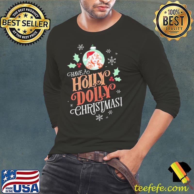 Nice Have A Holly Dolly Christmas Unisex Sweat Long Sleeve Tee Nice Have A Holly Dolly Christmas Unisex Sweat Long Sleeve Tee