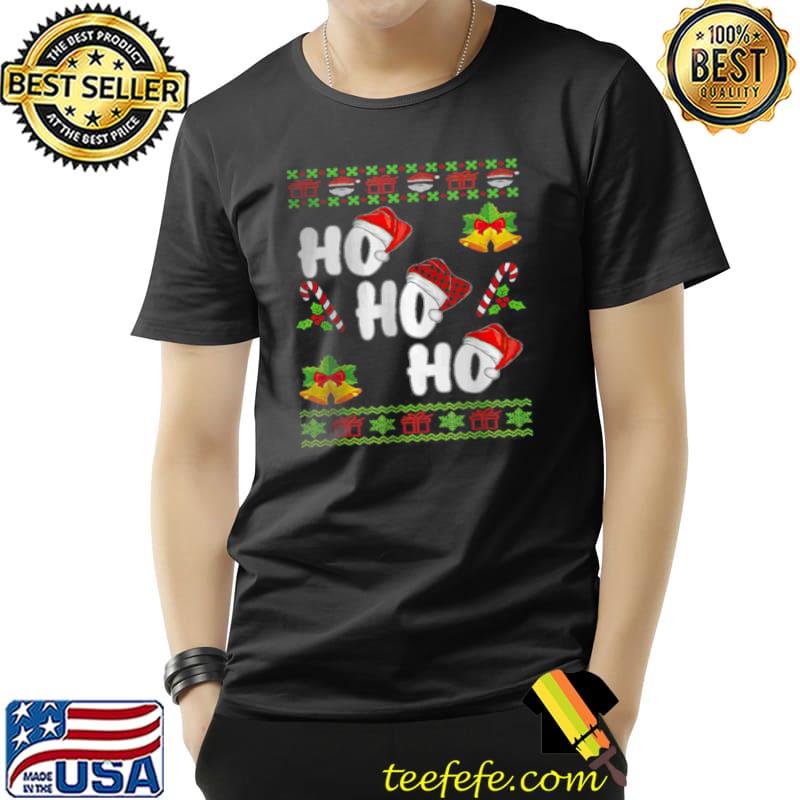 Nice Ho ho ho ugly Christmas sweater T Shirt Unisex Nice Ho ho ho ugly Christmas sweater T Shirt Unisex
