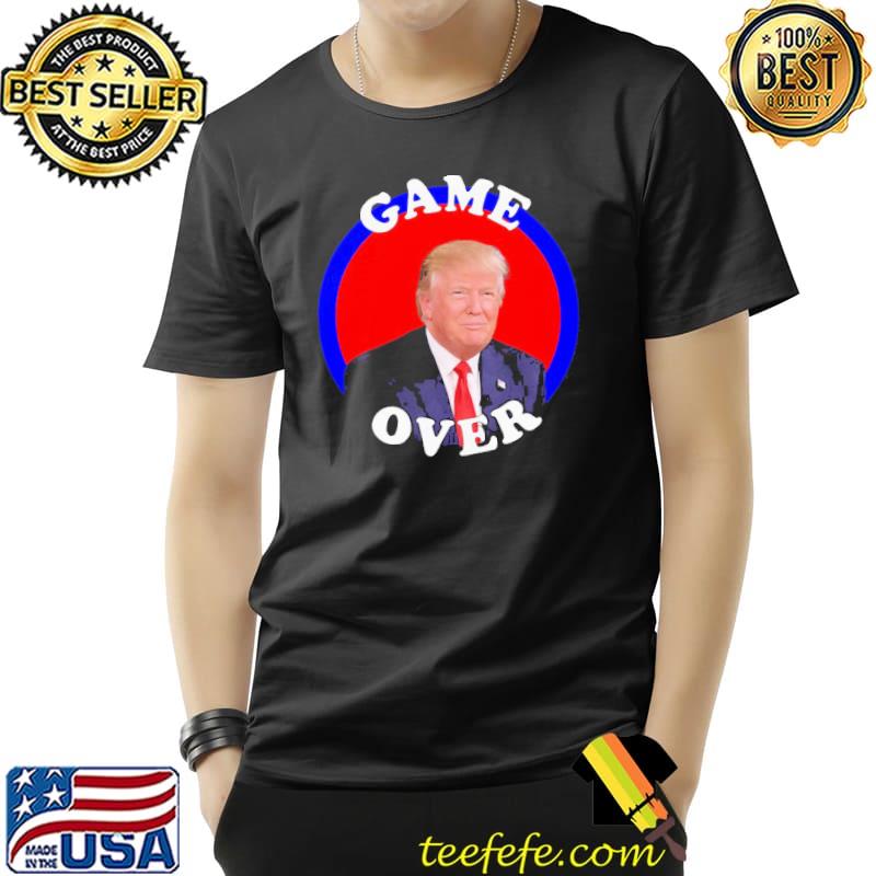 Nice Hot Game Over Donald Trump President Election Shirt Unisex Nice Hot Game Over Donald Trump President Election Shirt Unisex