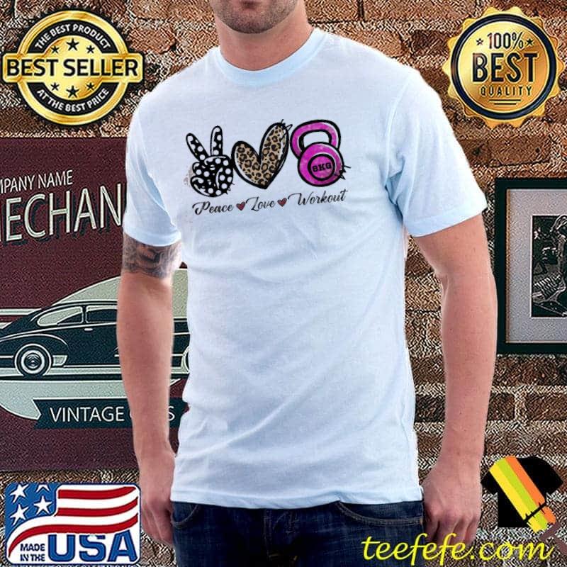 Nice Hot Peace Love Workout Leopard Shirt Unisex Nice Hot Peace Love Workout Leopard Shirt Unisex