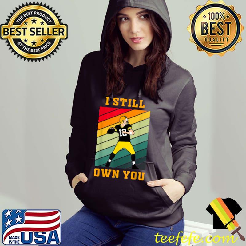 Nice I Still Own You Funny Saying Football Motivational Fans T Shirt Nice I Still Own You Funny Saying Football Motivational Fans T Shirt