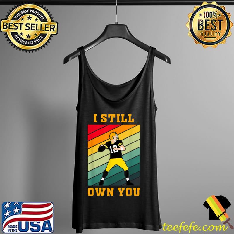 Nice I Still Own You Funny Saying Football Motivational Fans T Shirt Tank Top Nice I Still Own You Funny Saying Football Motivational Fans T Shirt Tank Top